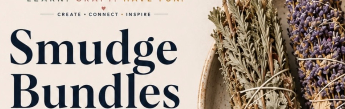 Smudge Bundles Workshop