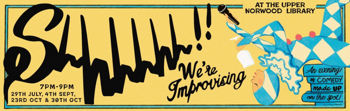 Shh! We're Improvising!