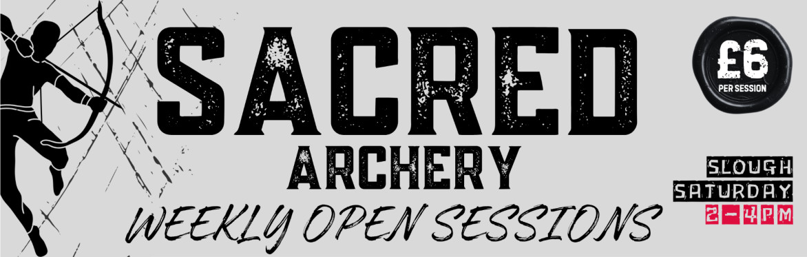 Sacred Archery – Saturday Open Sessions - Slough