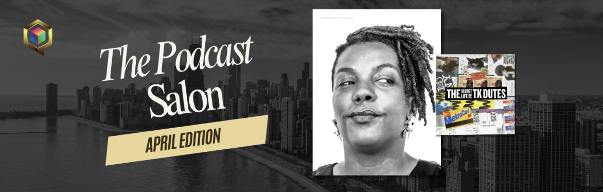 The Podcast Salon featuring TK Dutes