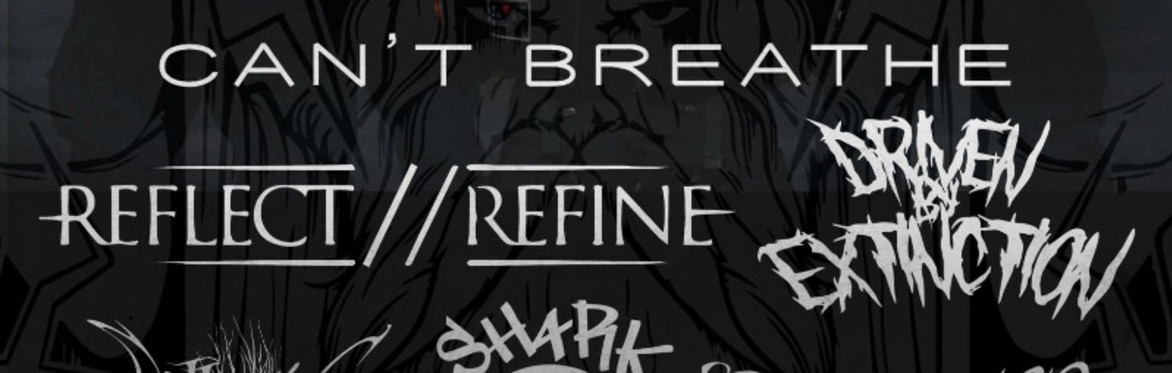 Lydia Can’t Breathe, Reflect//Refine, Driven By Extinction, Collapsing Eden, Shark Nation, Nevrmor3