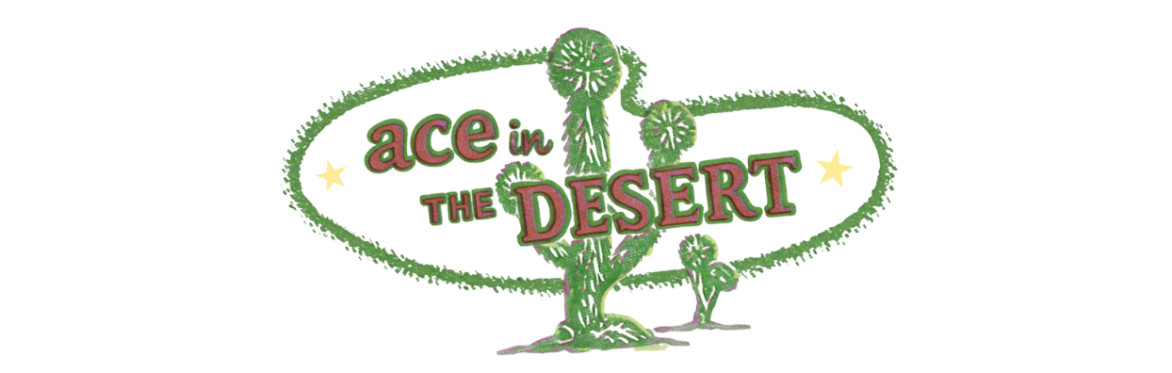 Ace in the Desert