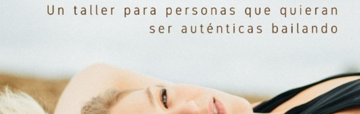 Taller Baila Natural. Conecta y siente fuerza, seguridad y confianza al moverte.