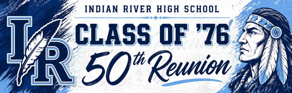 Header picture with a Native Indian and the letters IR with feather through it with the words Indian River High School Class of '76 50th Reunion