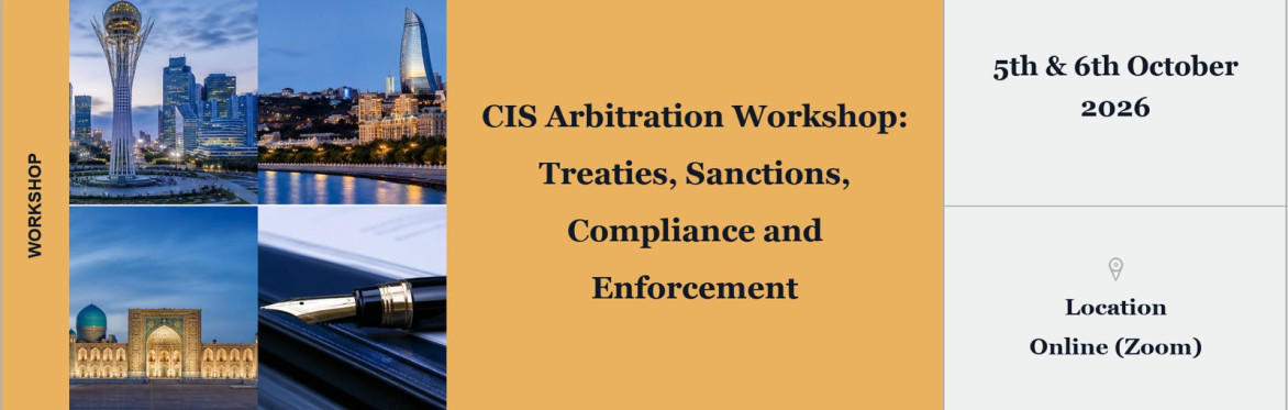 CIS Arbitration Workshop: Sanctions, Compliance and Enforcement