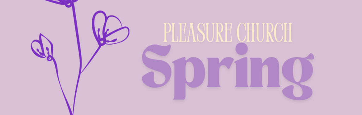 Pleasure Church: Spring