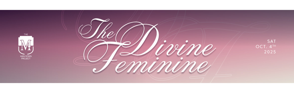 MAN DOWN Vol. 5: The Divine Feminine
