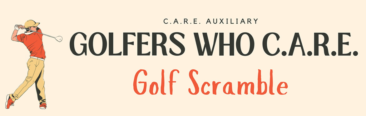 Golfers Who C.A.R.E. Golf Scramble