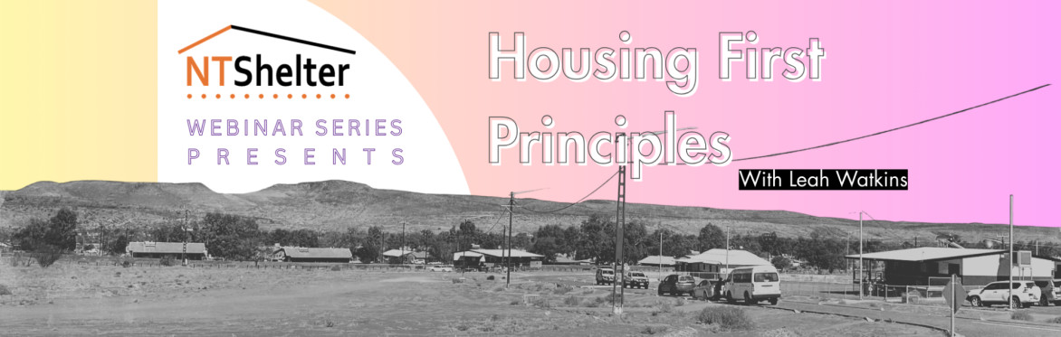 NT Shelter Webinar | Housing First Principles