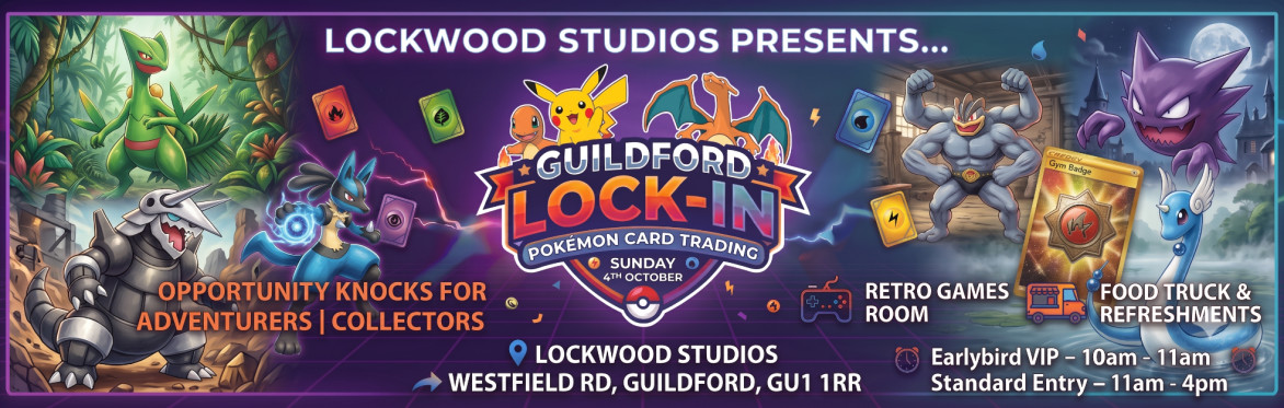 LOCK-IN - Card Trading Event - Guildford