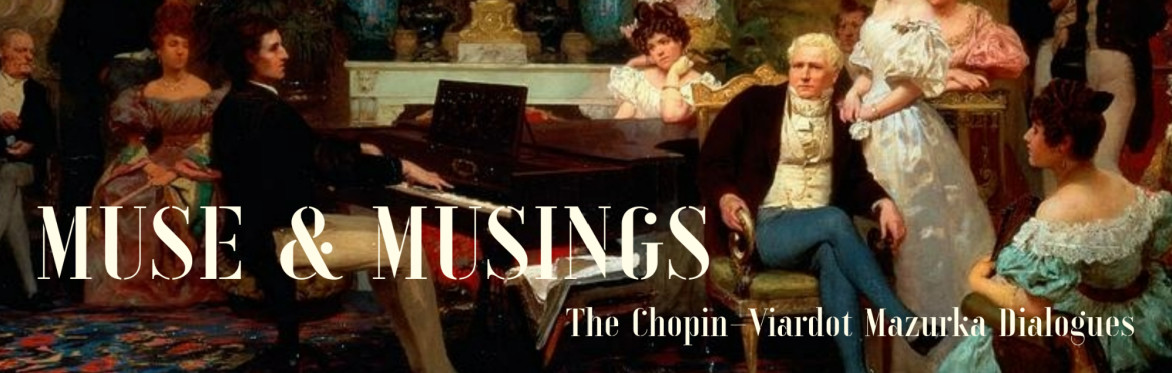 Muse and Musings concert program featuring the Chopin-Viardot Mazurka dialogues. An image displays Chopin at the piano in a 19th Century salon with opulently dressed admirers listening on.