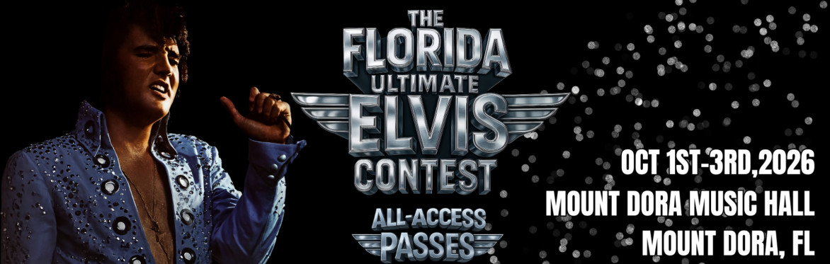 The Florida Ultimate Elvis Contest  - All-Access Passes