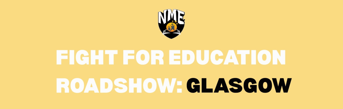 Fight for Education Roadshow - Glasgow