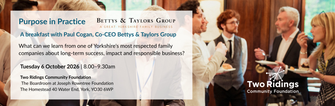 Purpose in Practice  |  A breakfast with Paul Cogan, Bettys & Taylors Group