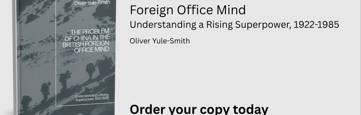 Book Talk: The Problem of China in the British Foreign Office Mind by Oliver Yule-Smith