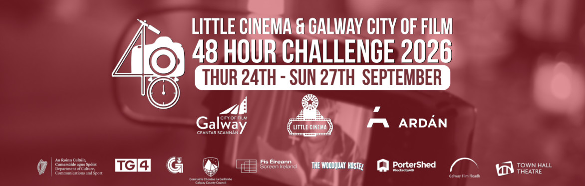 Little Cinema & Galway City of Film 48 Hour Challenge