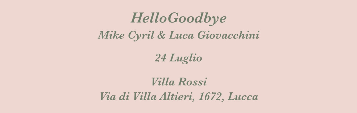 Hellogoodbye con Mike Cyril e Luca Giovacchini