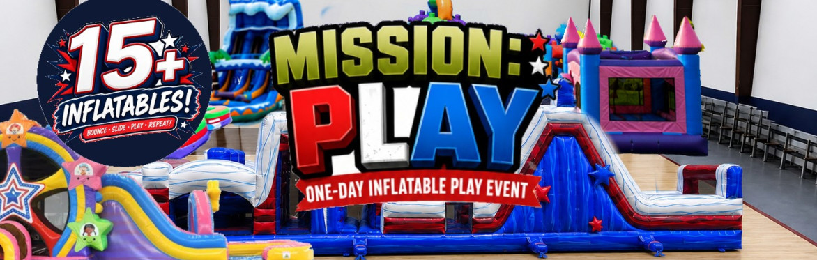 MISSION: PLAY! - A Pop-Up Inflatable Event