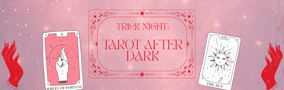 The Girlhood Halloween Series Trick Night: Tarot After Dark 🔮♥️