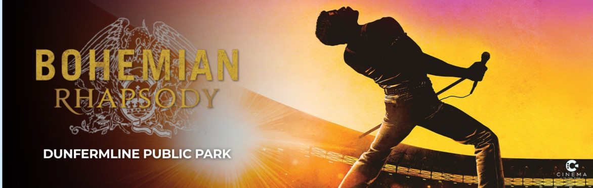 QUEEN: Bohemian Rhapsody (12A) Outdoor Cinema Experience - Dunfermline Public Park