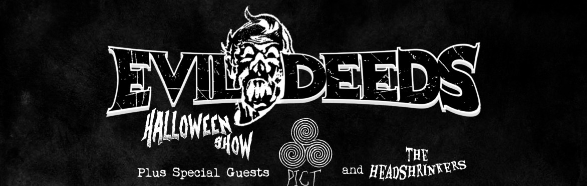 Halloween Show - Evil Deeds, Pict, The Headshrinkers