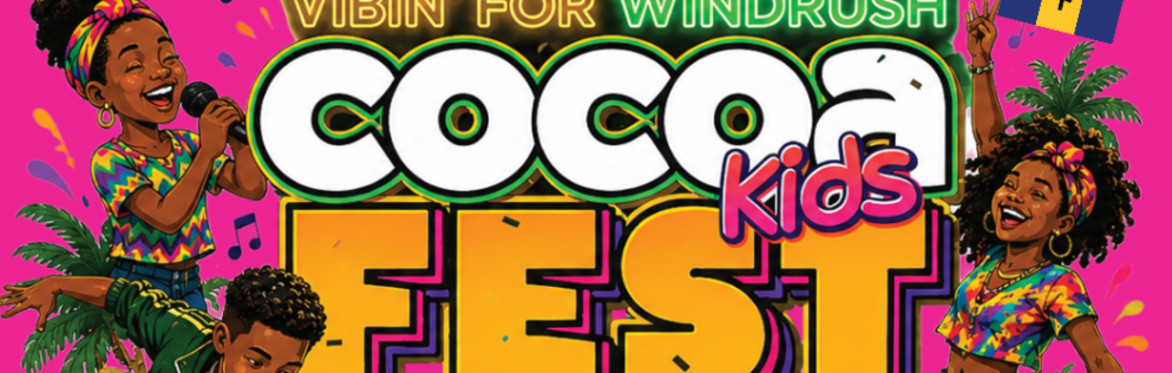 VIBIN' FOR WINDRUSH COCOA KIDS FEST