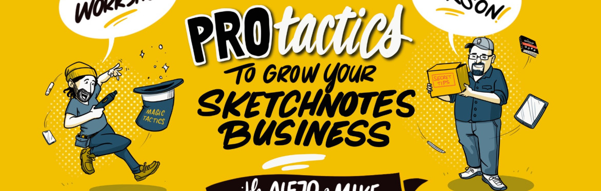 Text: Pro-tactics to grow your sketchnotes business with Alejo and Mike. Image shows caricatures of Alejo and Mike and floating markers and iPads.