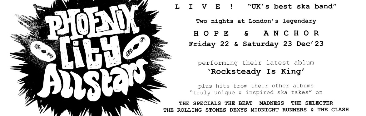 Phoenix City All-stars at London's iconic Hope & Anchor (Fri night)