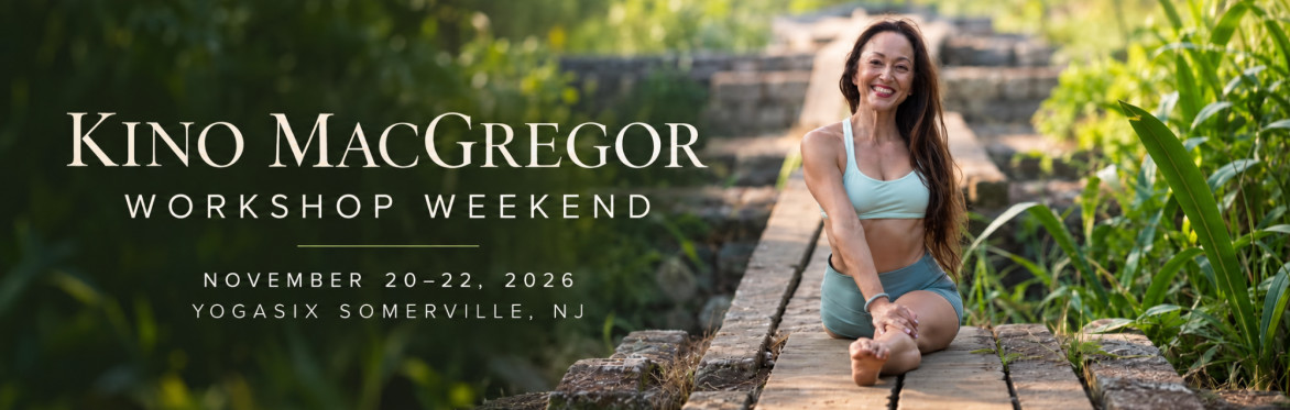 Kino MacGregor Workshop - YogaSix Somerville, NJ