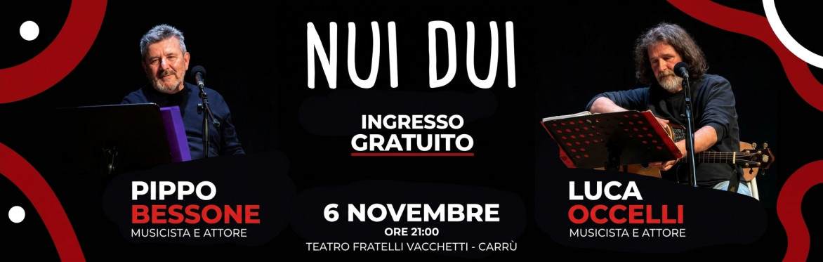 SPETTACOLO "NUI DUI": PIPPO BESSONE E LUCA OCCELLI