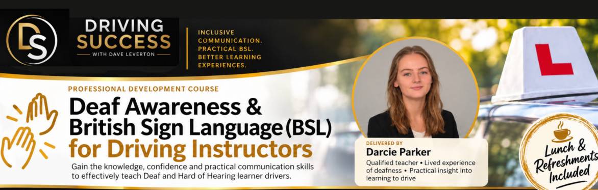 Deaf Awareness & British Sign Language for Driving Instructors