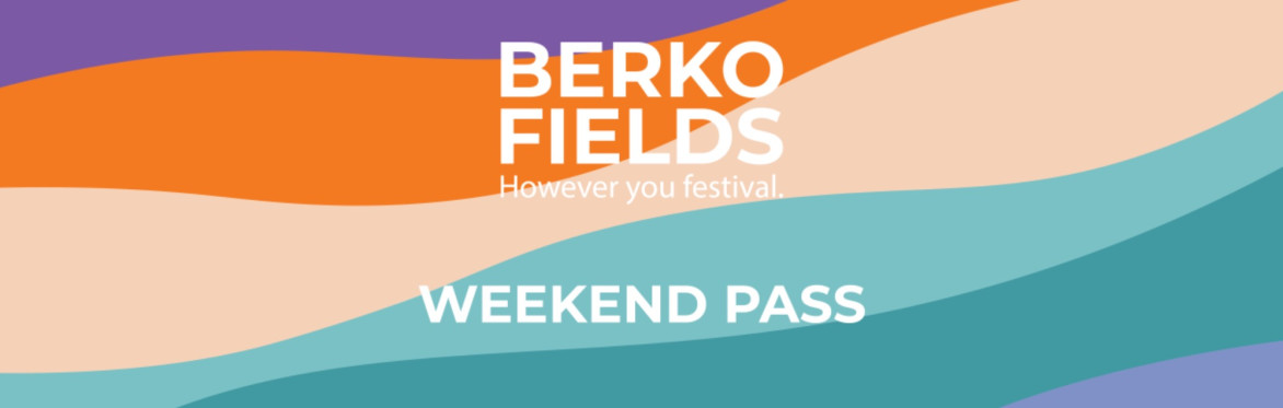 Berko Fields 3 Day - Weekend Pass