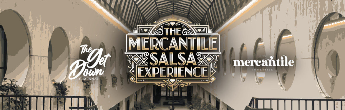 The Mercantile Salsa Experience by The Get Down Cincinnati
