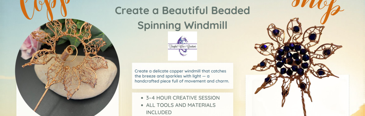 Tangled Wire Creations - Copper Windmill Spinner Workshop