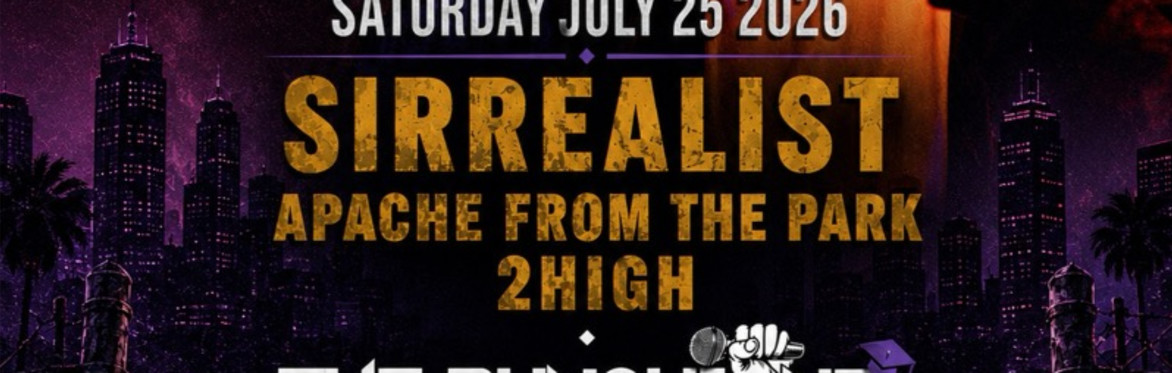 More Parties In LA Presents Sirrealist Live -Apache From The Park- 2High +The Punchline Academy Cypher + Ras Ceylon