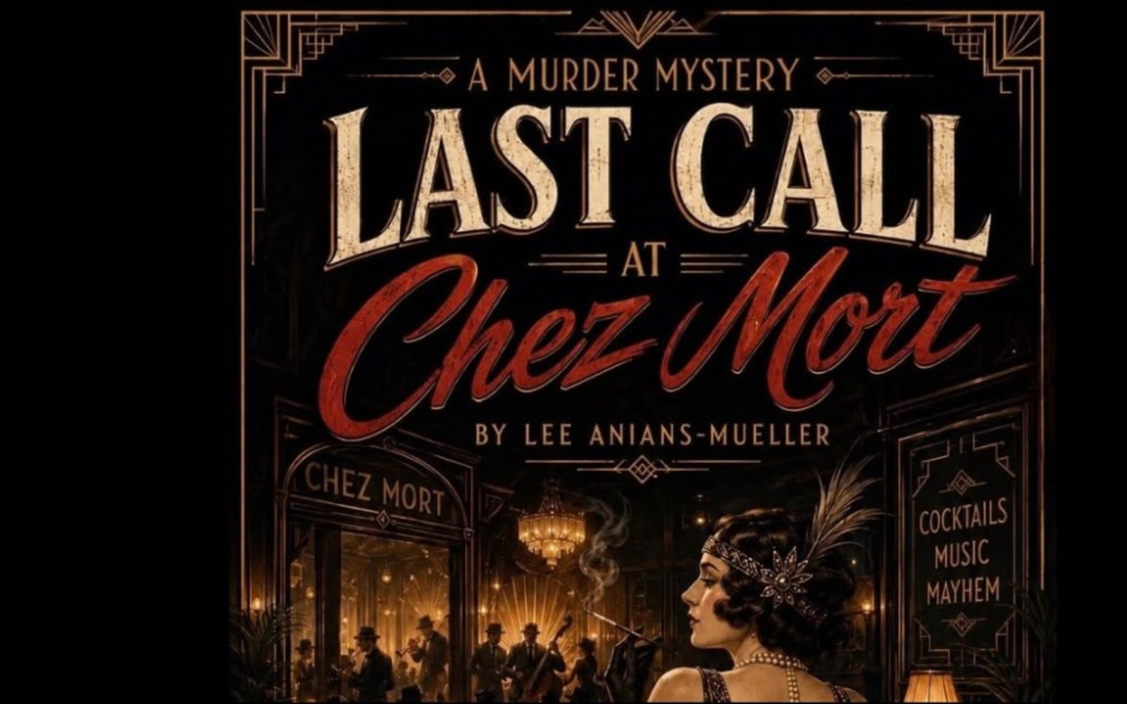 Last Call at Chez Mort A Mystery Dinner Theatre