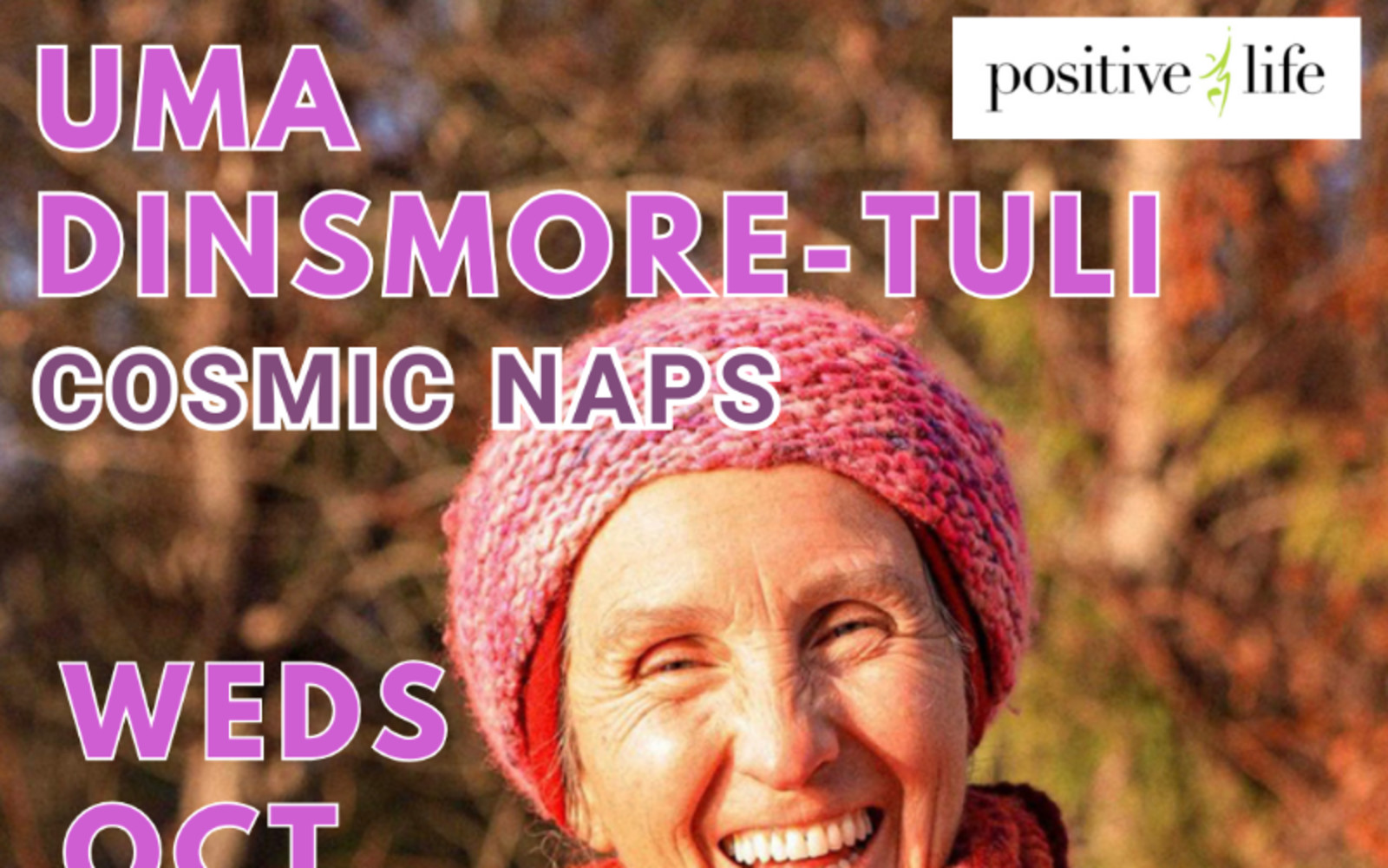 POSITIVE NIGHTS PRESENTS: COSMIC NAPS WITH UMA DINSMORE-TULI