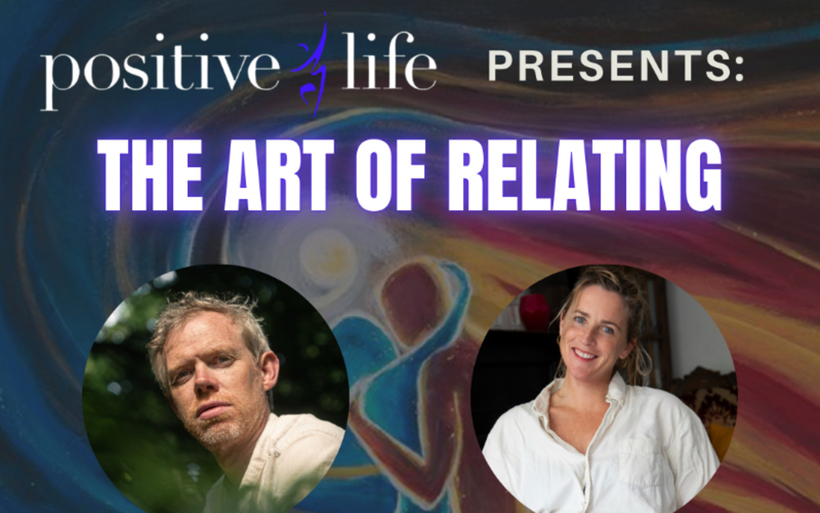 Positive Nights Presents: The Art of Relating - Learning the microskills of Intimacy & Polarity