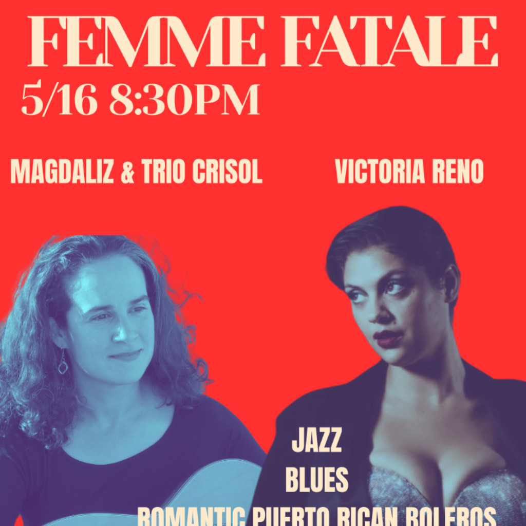 LAST FEMME FATALE OF THE SEASON, JOIN VICTORIA RENO, MAGDALIZ & HER LATIN ENSEMBLE CRISOL
