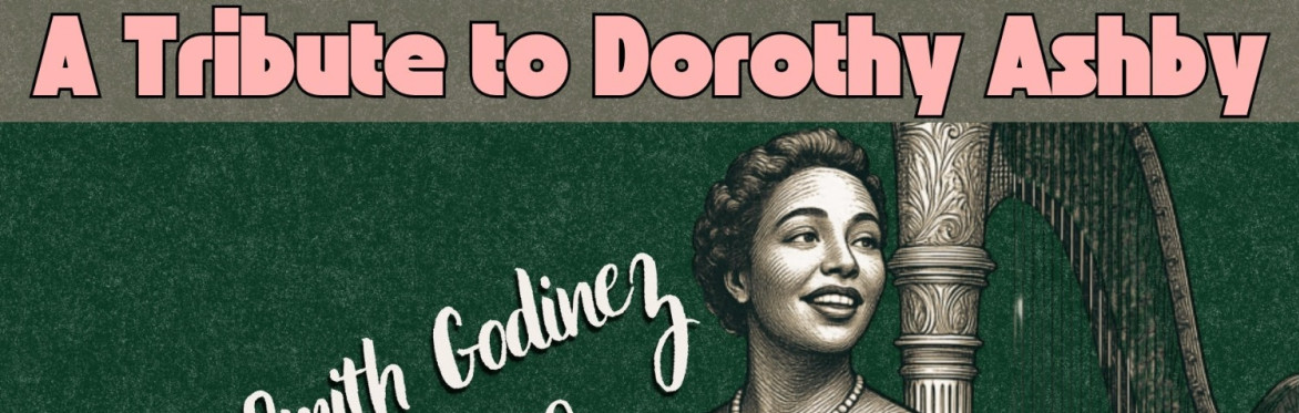 Tasha Smith Godinez Presents: A Tribute to Dorothy Ashby