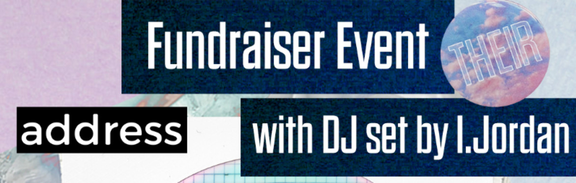 THEIR x address Fundraiser featuring I.JORDAN