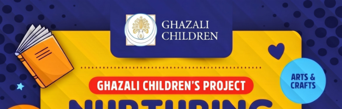 The Ghazali Children's Project - Nurturing Hearts and Character
