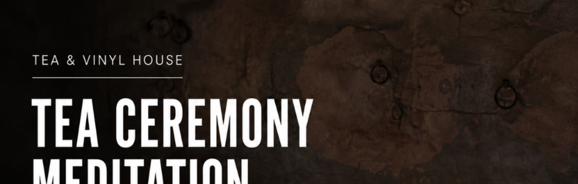 TEA CEREMONY • MEDITATION • SOUND BATH  🗓️ 31 July | 🕕 18:00–20:45