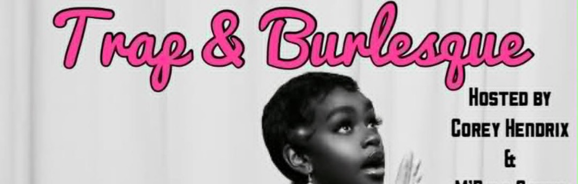 Trap & Burlesque