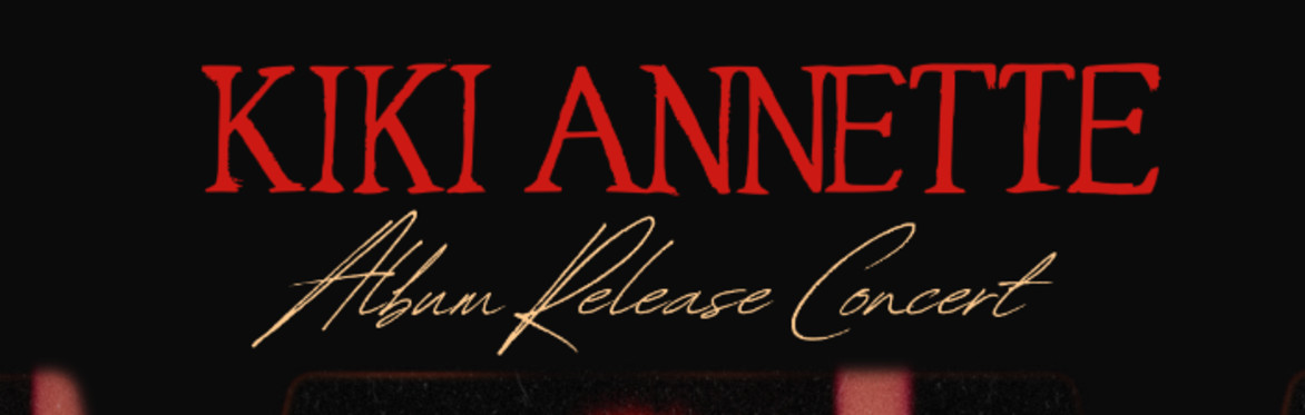 Kiki Annette Album Release Show