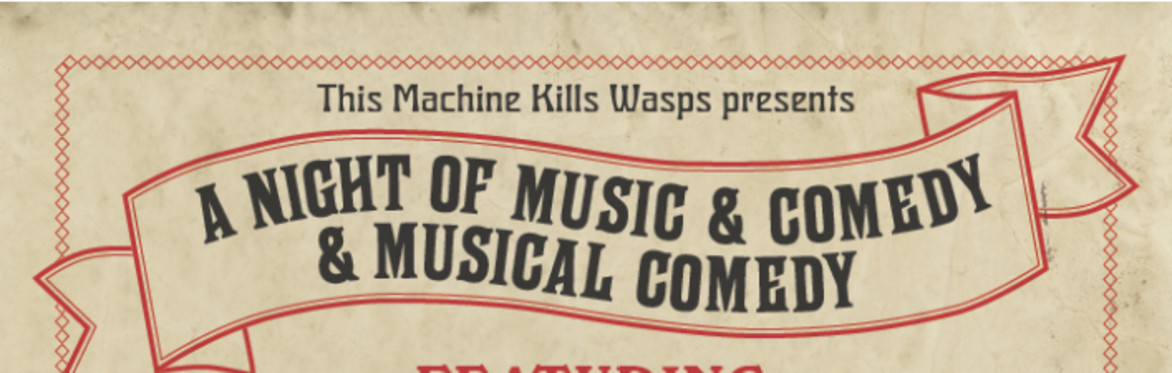 This Machine Kills Wasps with Robin Ince, Jo Burke, The Highchurches, Maya Ricote, Saoirse Juno, and Next Level Sketch
