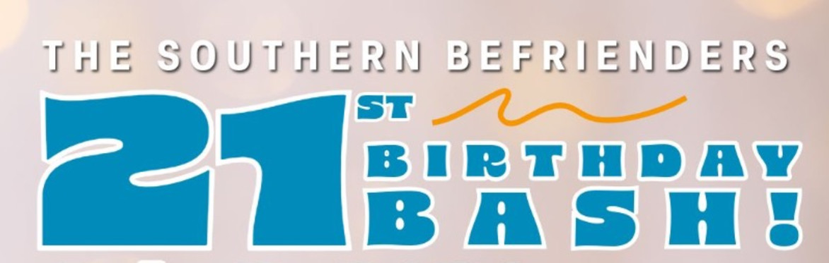 Southern Befrienders 21st Birthday Party !