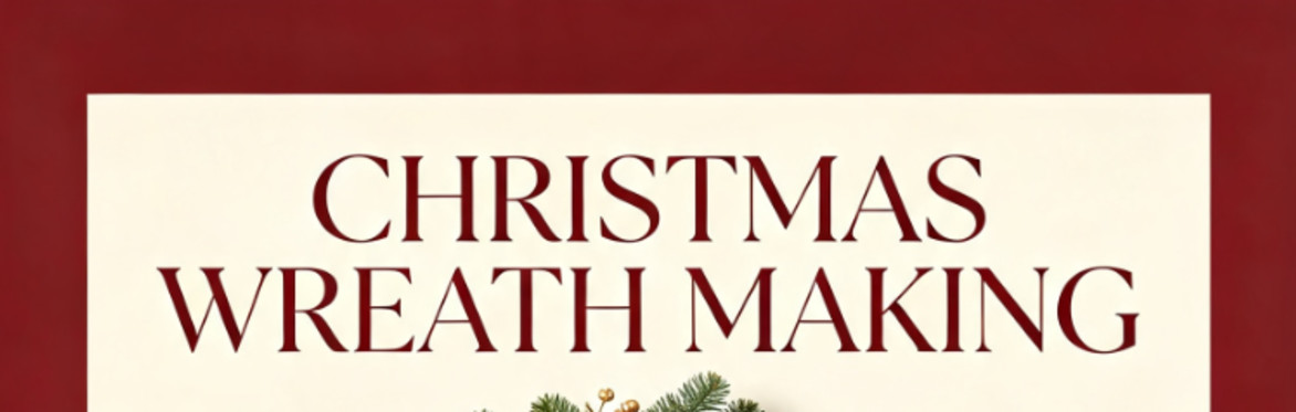 Christmas Wreath Making at Lydney Town Hall (Friday)