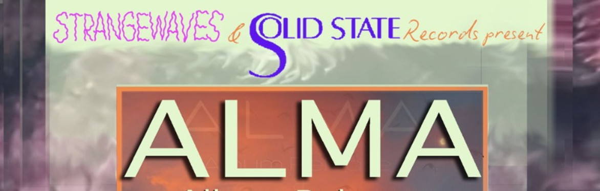 ﻿A L M A Album Release & ﻿Solid State Records Launch Party