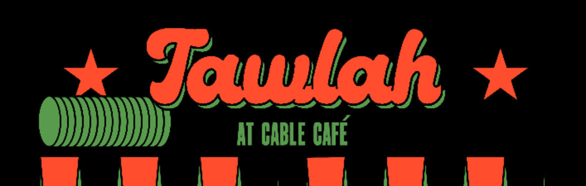 Tawlah at Cable Café